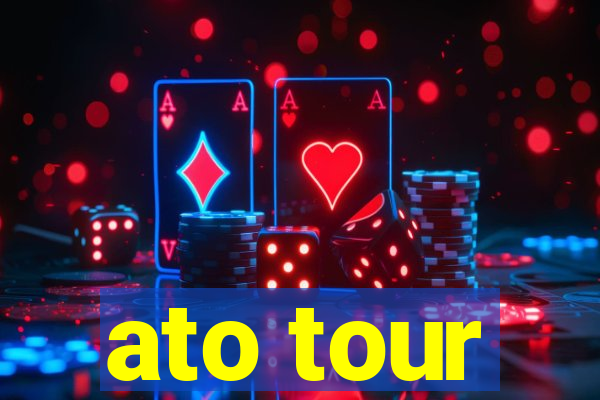 ato tour
